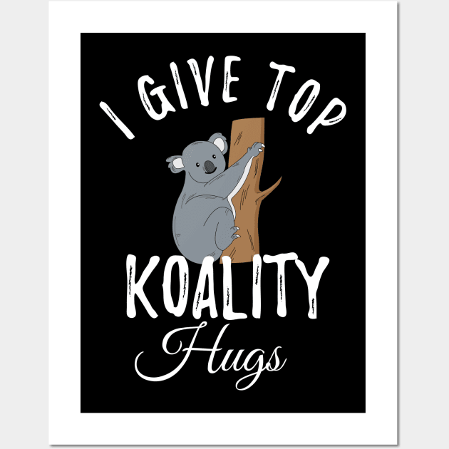 I Give Top Koality Hugs Wall Art by CrissWild